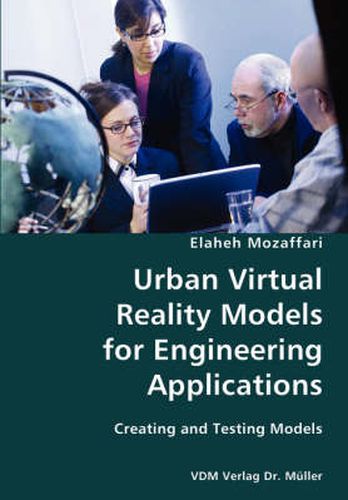 Cover image for Urban Virtual Reality Models for Engineering Applications- Creating and Testing Models