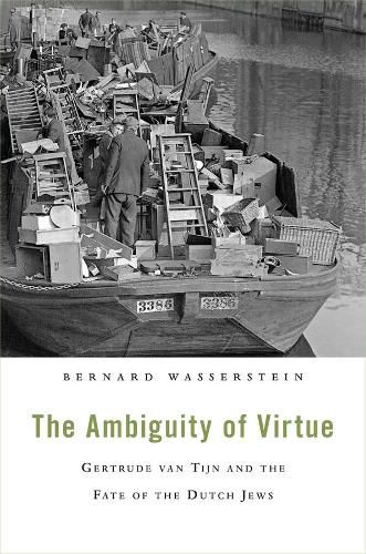 Cover image for The Ambiguity of Virtue: Gertrude van Tijn and the Fate of the Dutch Jews