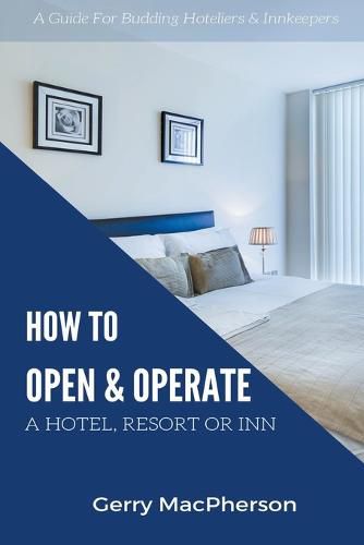 Cover image for How to Open & Operate A Hotel, Resort or Inn