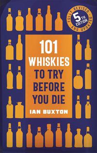 Cover image for 101 Whiskies to Try Before You Die (5th edition)