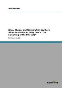 Cover image for Ritual Murder and Witchcraft in Southern Africa in relation to Unity Dow's The Screaming of the Innocent
