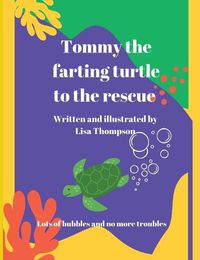Cover image for Tommy The Farting Turtle To The Rescue