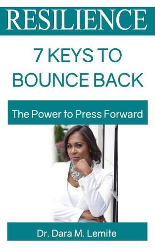 Cover image for Resilience: 7 Keys to Bounce Back: The Power to Press Forward