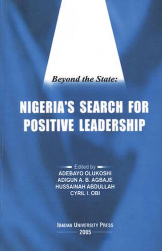 Cover image for Beyond the State: Nigeria's Search for Positive Leadership