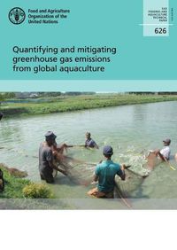 Cover image for Quantifying and mitigating Greenhouse Gas emissions from global aquaculture
