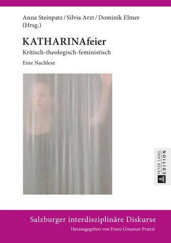 Cover image for Katharinafeier: Kritisch-Theologisch-Feministisch- Eine Nachlese