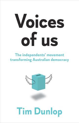 Voices of Us: The Independents Movement Transforming Australian Democracy