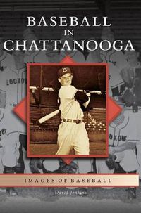 Cover image for Baseball in Chattanooga