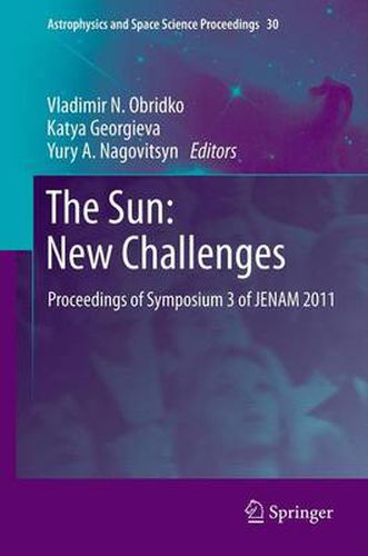 Cover image for The Sun: New Challenges: Proceedings of Symposium 3 of JENAM 2011