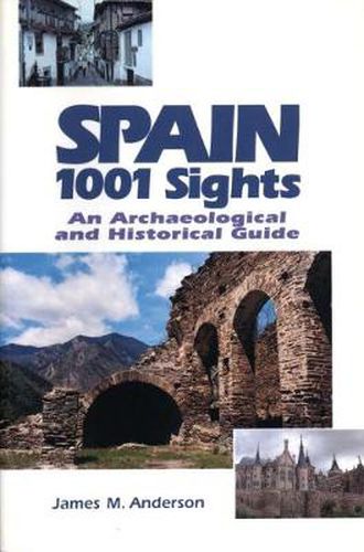 Cover image for Spain, 1001 Sights: An Archaeological and Historical Guide