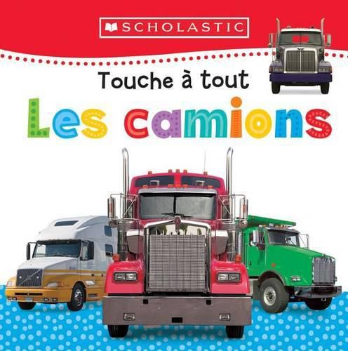 Apprendre Avec Scholastic: Touche A Tout: Les Camions