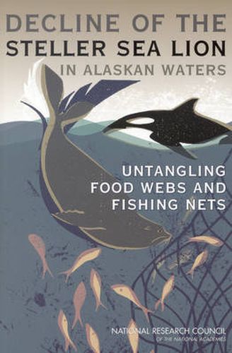 The Decline of the Steller Sea Lion in Alaskan Waters: Untangling Food Webs and Fishing Nets