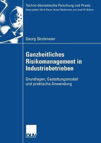 Cover image for Ganzheitliches Risikomanagement in Industriebetrieben: Grundlagen, Gestaltungsmodell Und Praktische Anwendung