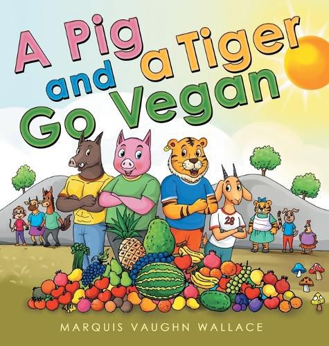 Cover image for A Pig and a Tiger Go Vegan