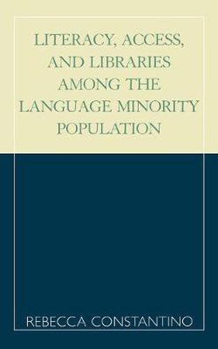 Cover image for Literacy, Access, and Libraries Among the Language Minority Community