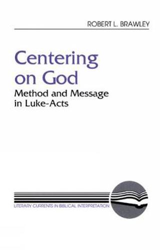 Cover image for Centering on God: Method and Message in Luke-Acts
