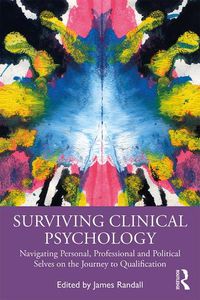 Cover image for Surviving Clinical Psychology: Navigating Personal, Professional and Political Selves on the Journey to Qualification