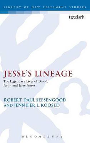 Cover image for Jesse's Lineage: The Legendary Lives of David, Jesus, and Jesse James