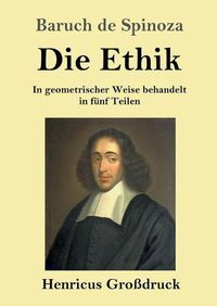 Cover image for Die Ethik (Grossdruck): In geometrischer Weise behandelt in funf Teilen