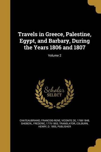 Cover image for Travels in Greece, Palestine, Egypt, and Barbary, During the Years 1806 and 1807; Volume 2