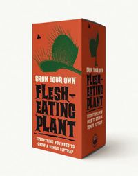 Cover image for The Grow Your Own Flesh Eating Plant Kit: Everything You Need to Grow a Venus Flytrap