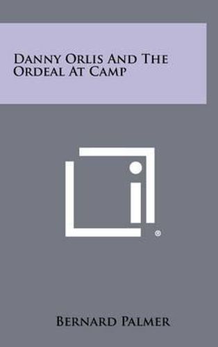 Danny Orlis and the Ordeal at Camp