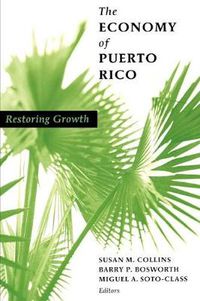 Cover image for The Economy of Puerto Rico: Restoring Growth