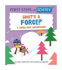 Cover image for First Steps in Science: What's a Force?