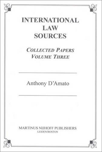 International Law Sources: Collected Papers: Volume Three