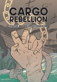 Cover image for The Cargo Rebellion: Those Who Chose Freedom