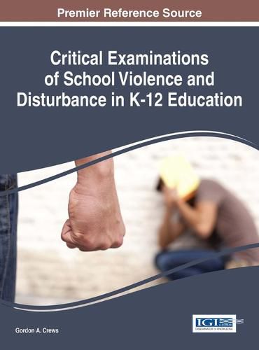 Cover image for Critical Examinations of School Violence and Disturbance in K-12 Education