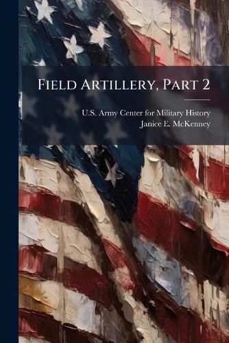 Cover image for Field Artillery, Part 2