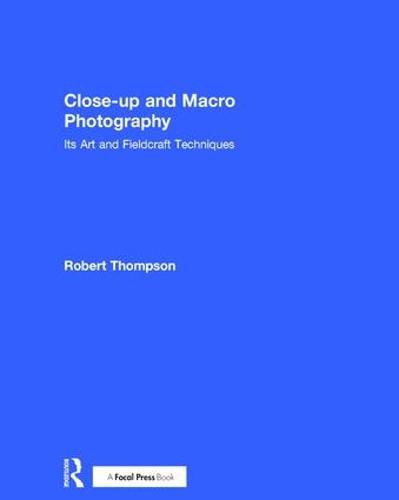 Close-up and Macro Photography: Its Art and Fieldcraft Techniques