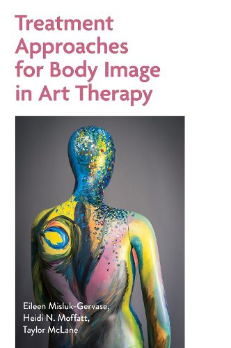 Cover image for Treatment Approaches for Body Image in Art Therapy