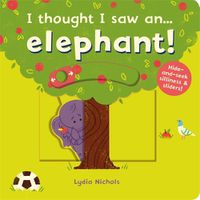 Cover image for I thought I saw an... elephant!