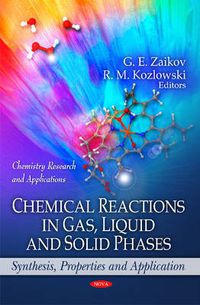 Cover image for Chemical Reactions in Gas, Liquid & Solid Phases: Synthesis, Properties & Application