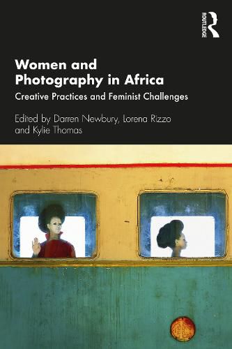 Cover image for Women and Photography in Africa: Creative Practices and Feminist Challenges