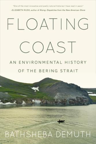 Cover image for Floating Coast: An Environmental History of the Bering Strait