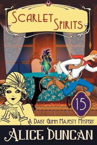 Cover image for Scarlet Spirits (A Daisy Gumm Majesty Mystery, Book 15): Historical Cozy Mystery