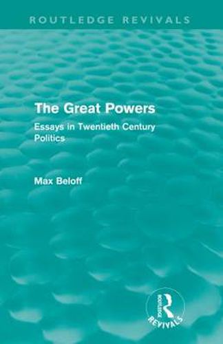 Cover image for The Great Powers (Routledge Revivals): Essays in Twentieth Century Politics