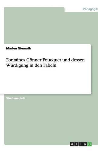 Fontaines Goenner Foucquet und dessen Wurdigung in den Fabeln