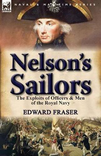 Cover image for Nelson's Sailors: the Exploits of Officers & Men of the Royal Navy