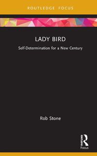 Cover image for Lady Bird: Self-Determination for a New Century