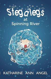 Cover image for Stegalegs At Spinning River: A Jilly Jonah Book