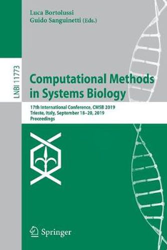 Cover image for Computational Methods in Systems Biology: 17th International Conference, CMSB 2019, Trieste, Italy, September 18-20, 2019, Proceedings