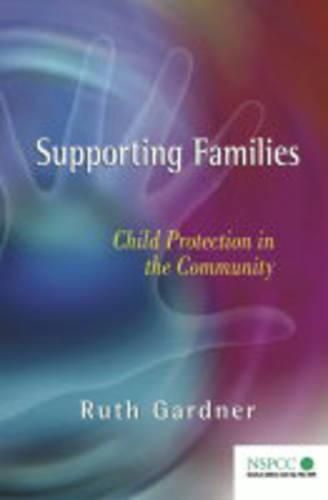 Cover image for Supporting Families: Child Protection in the Community