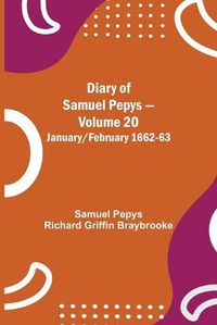 Cover image for Diary of Samuel Pepys - Volume 20: January/February 1662-63