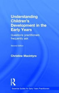 Cover image for Understanding Children's Development in the Early Years: Questions practitioners frequently ask