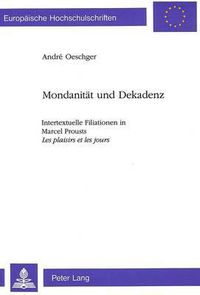 Cover image for Mondanitaet Und Dekadenz: Intertextuelle Filiationen in Marcel Prousts Les Plaisirs Et Les Jours