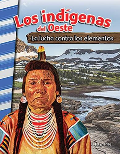 Los indigenas del Oeste: La lucha contra los elementos (American Indians of the West: Battling the Elements)